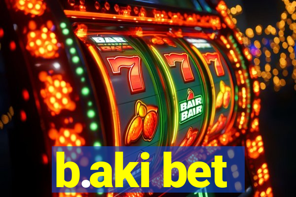 b.aki bet